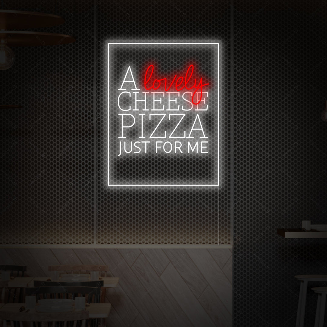 "A Lovely Cheese Pizza Just for Me" Neonbord