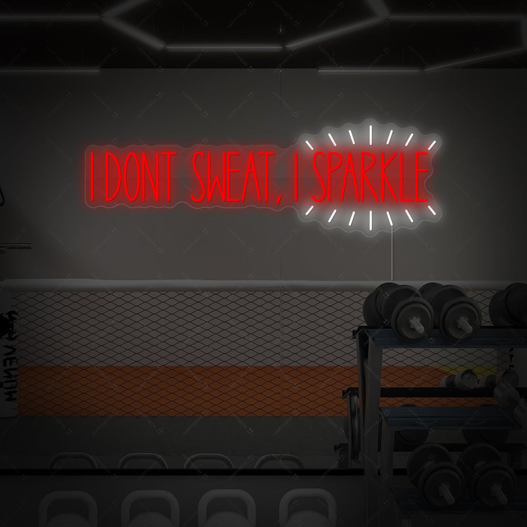"I Don T Sweat, I Sparkle" Neonbord