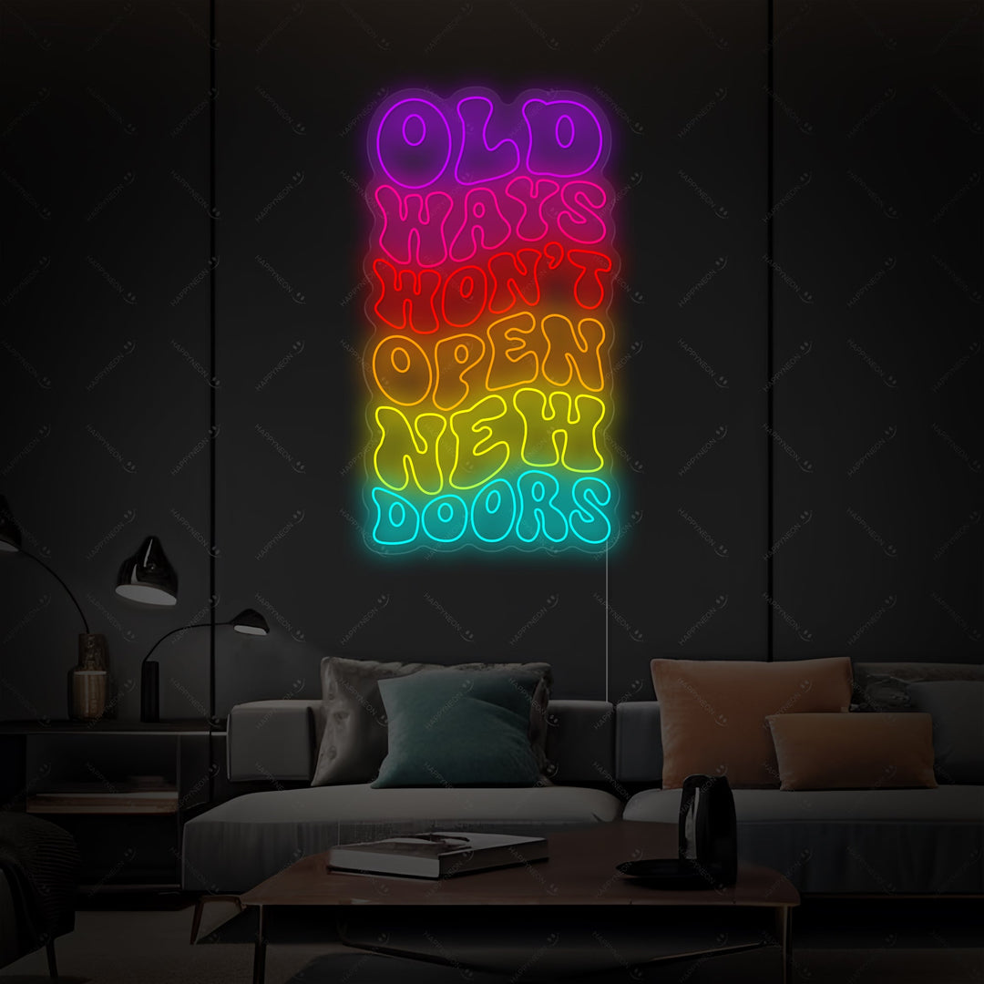"Old Ways Won't Open New Doors" Neonbord