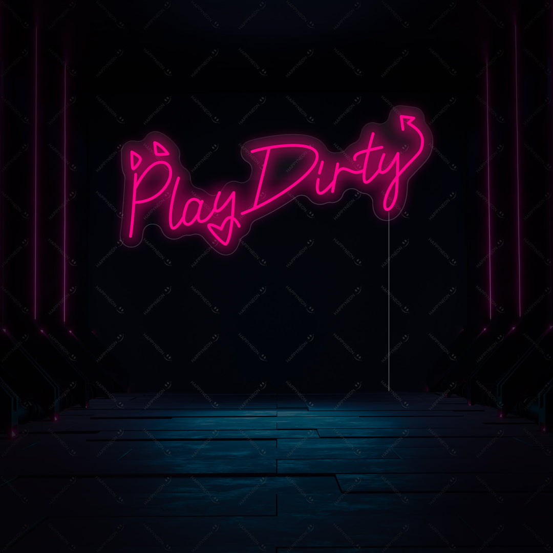 "Play Dirty" Neonbord