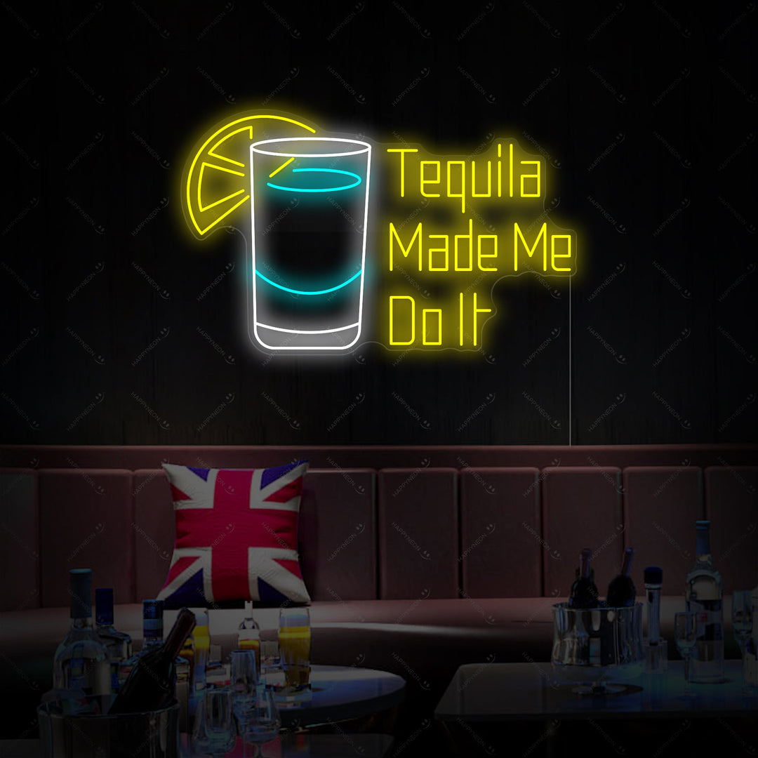 "Tequila Made Me Do It" Neonbord