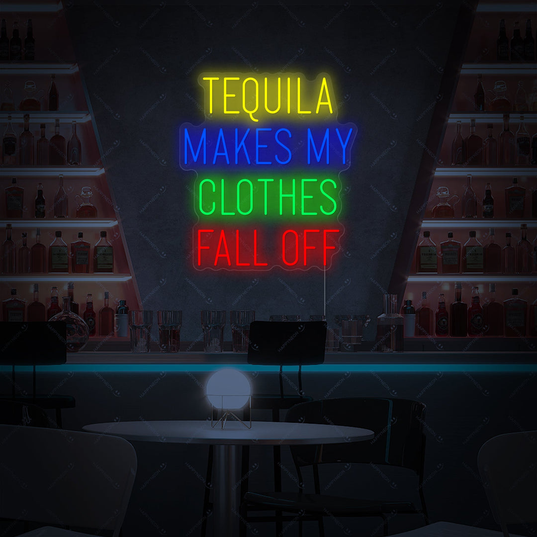"Tequila Makes My Clothes Fall Off" Neonbord