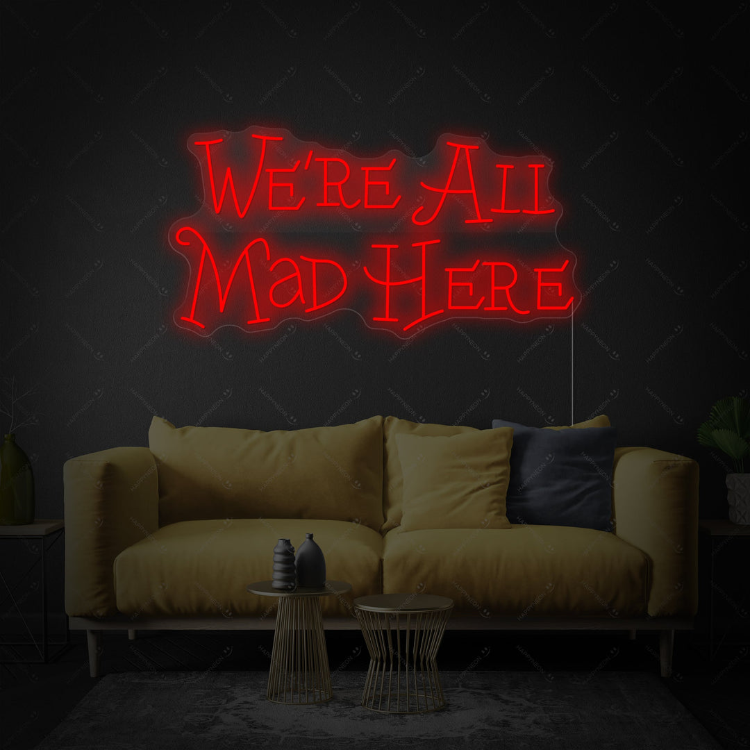 "We're All Mad Here" Neonbord