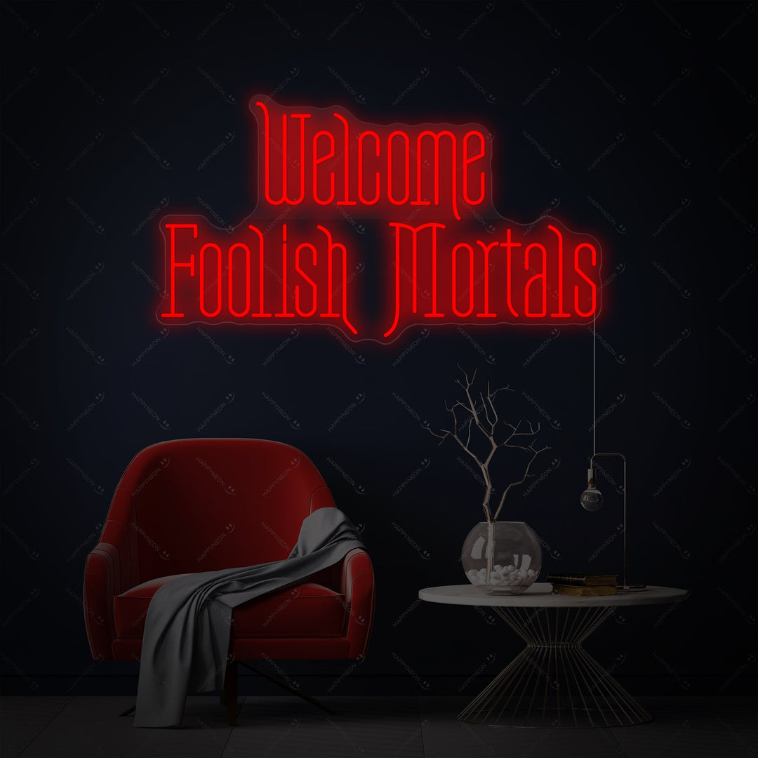 "Welcome Foolish Mortals" Neonbord