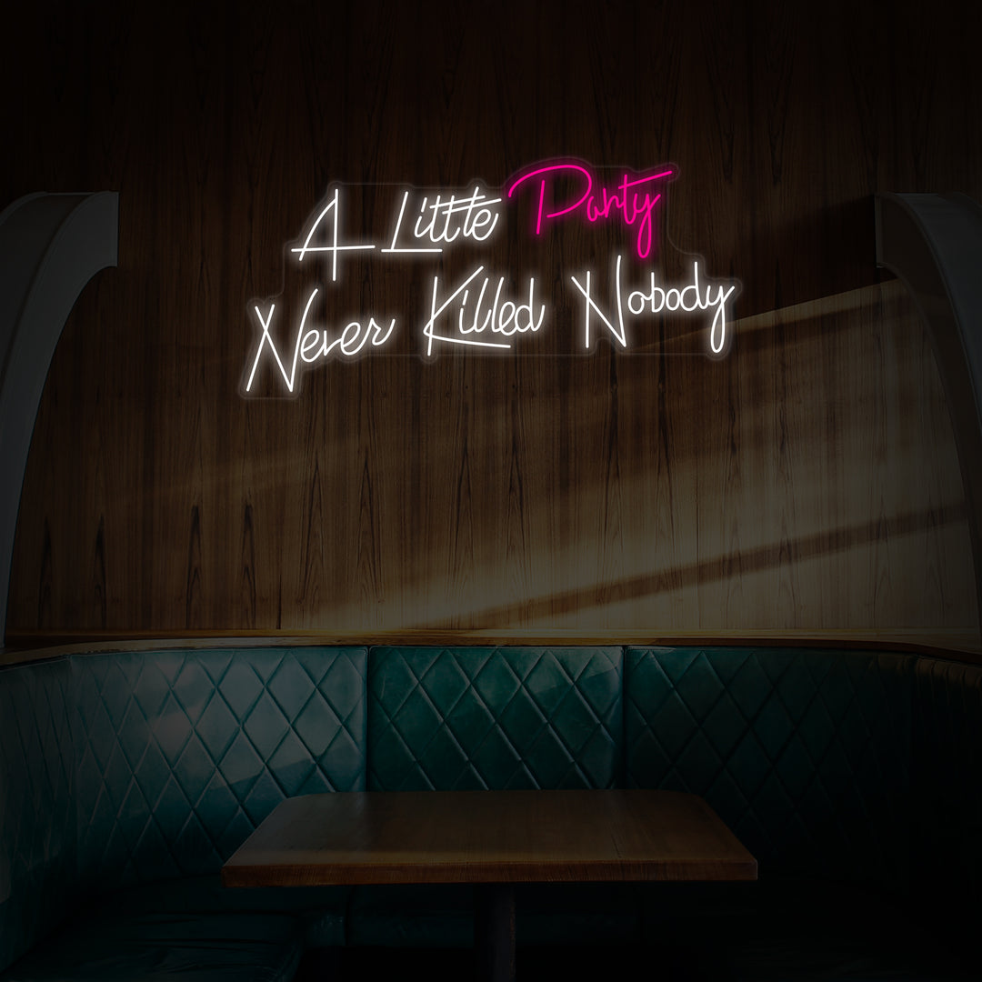 "A Little Party Never Killed Nobody" Neon Verlichting