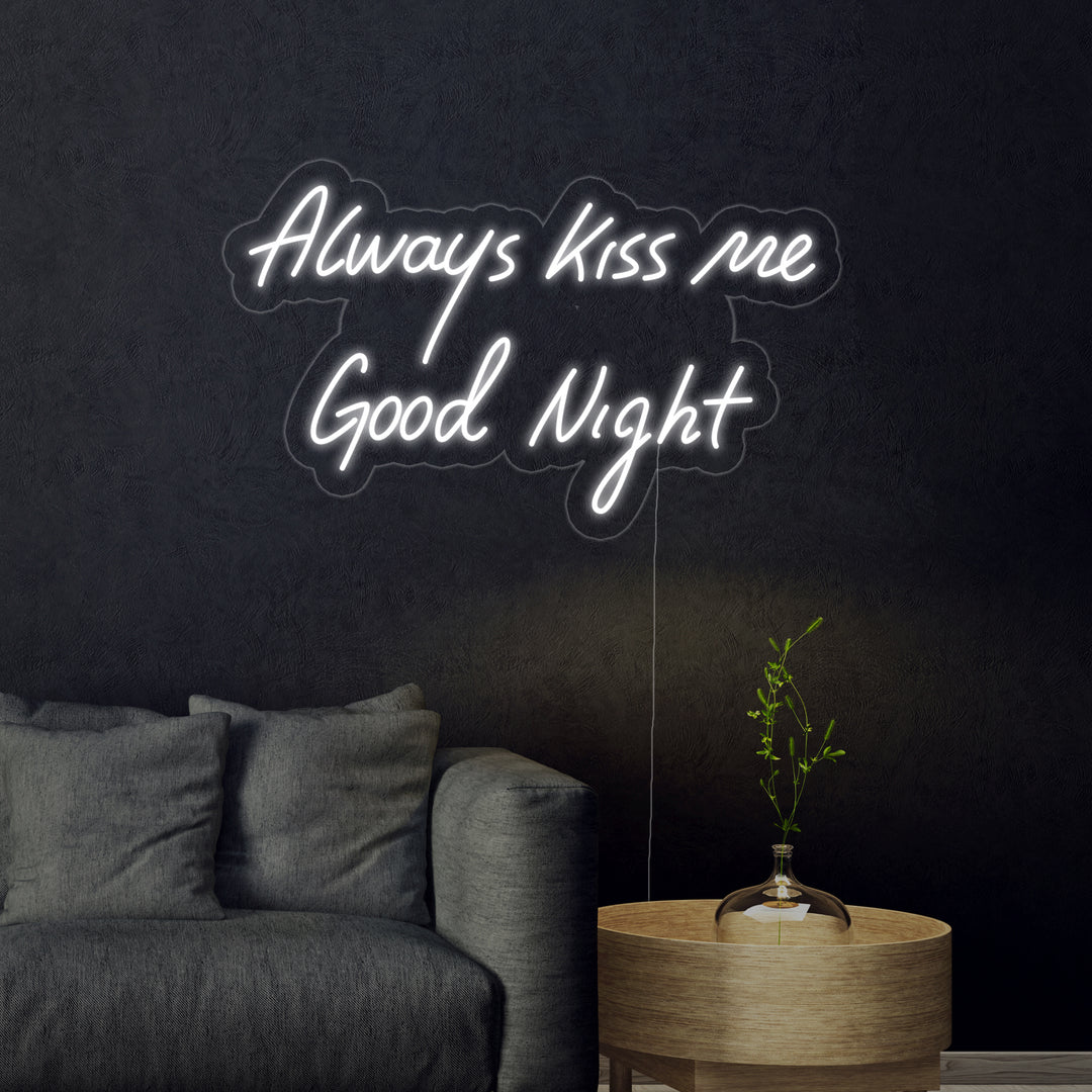 "Always Kiss Me Good Night" Neon Verlichting