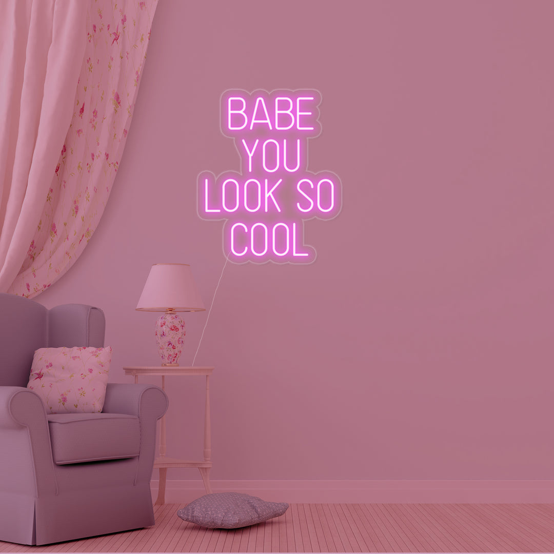 "Babe You Look So Cool" Neon Verlichting