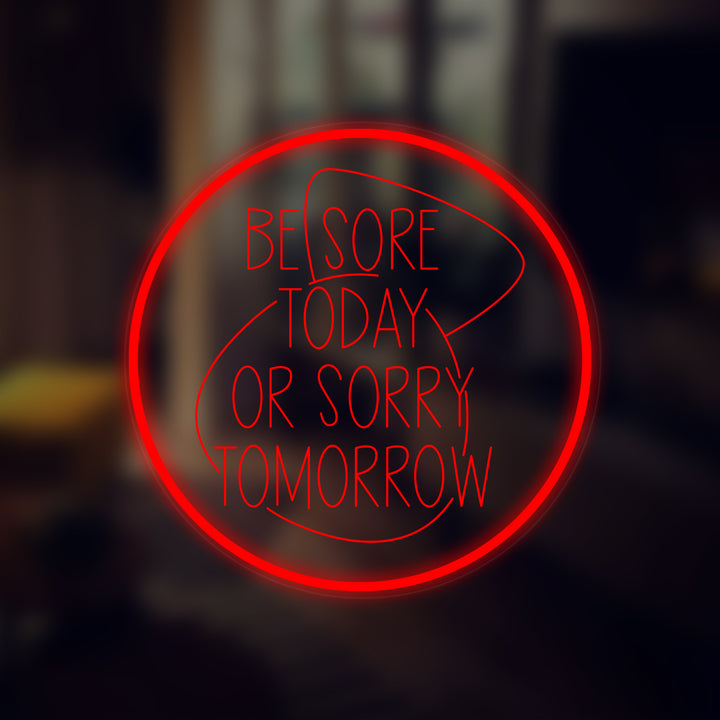 "Be Sore Today Or Be Sorry Tomorrow" Miniatuur Neonbord