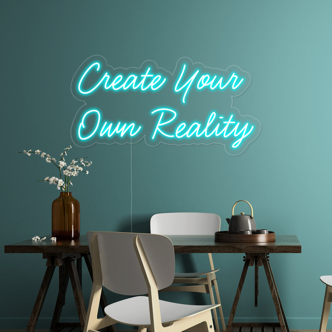 "Create Your Own Reality" Neon Verlichting