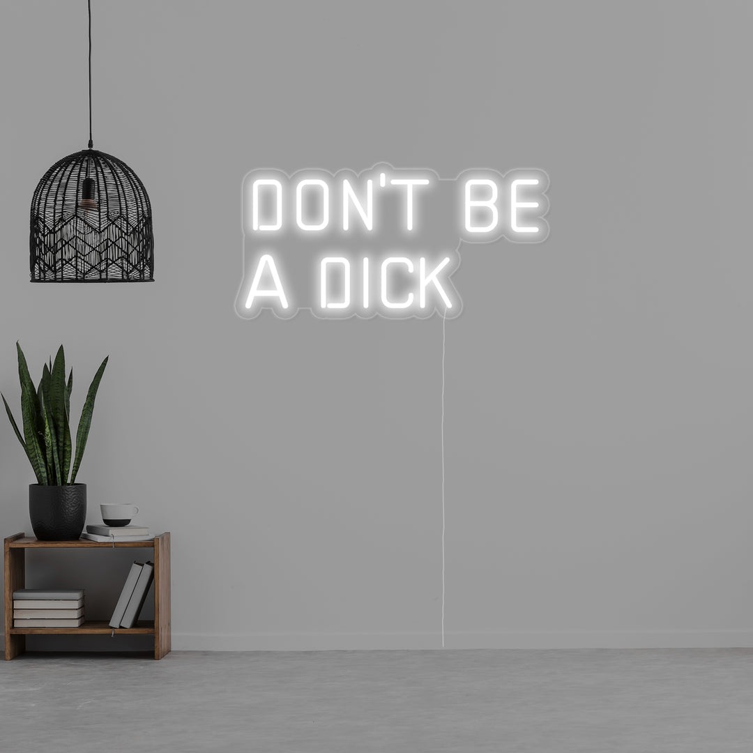 "Dont Be a Dick" Neon Verlichting