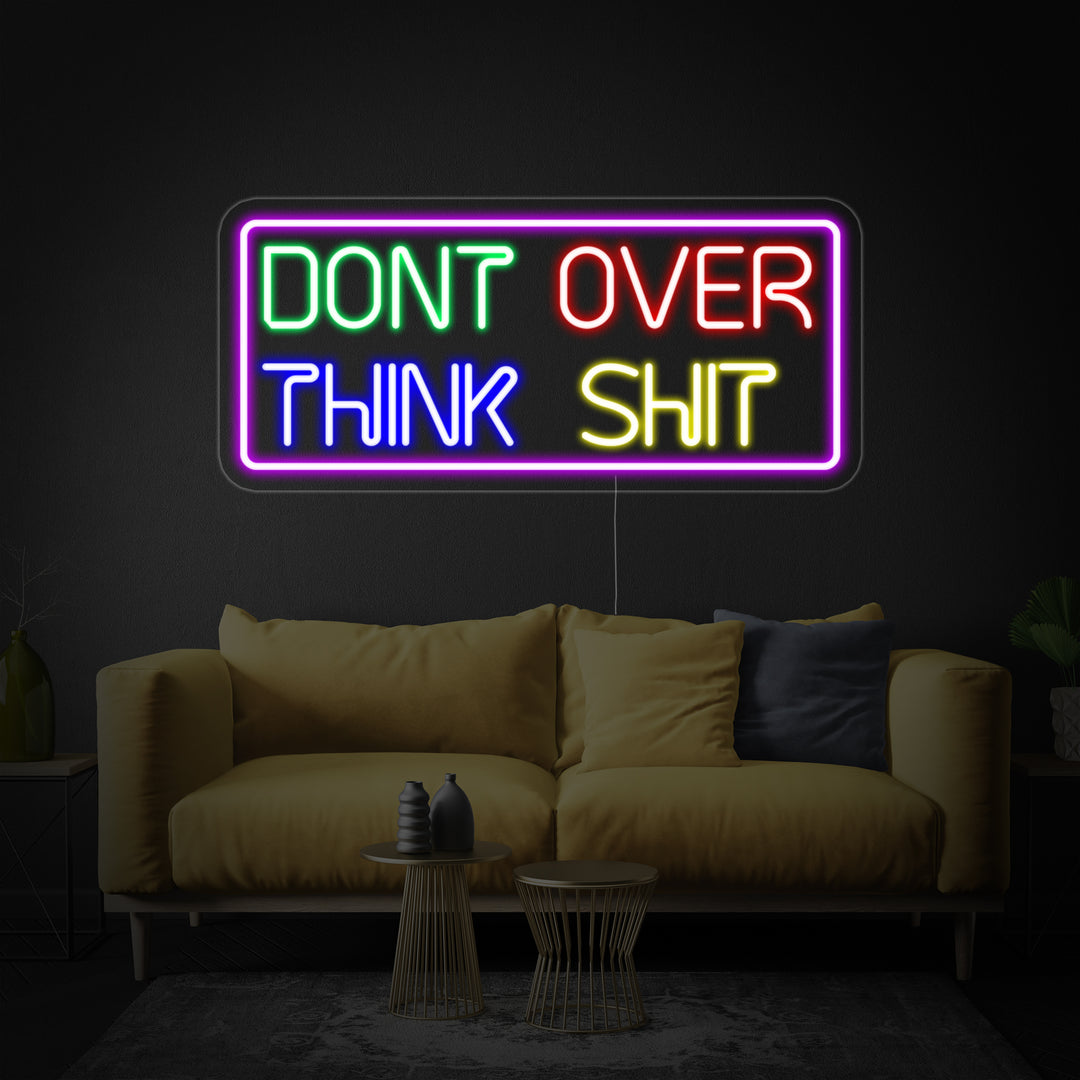 "Dont Over Think" Neon Verlichting