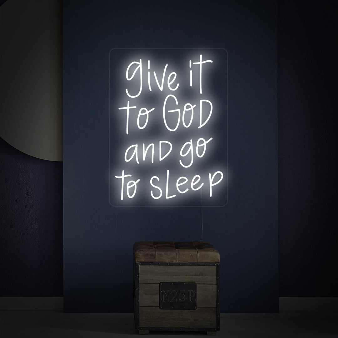 "Give It to God and Go to Sleep" Neon Verlichting