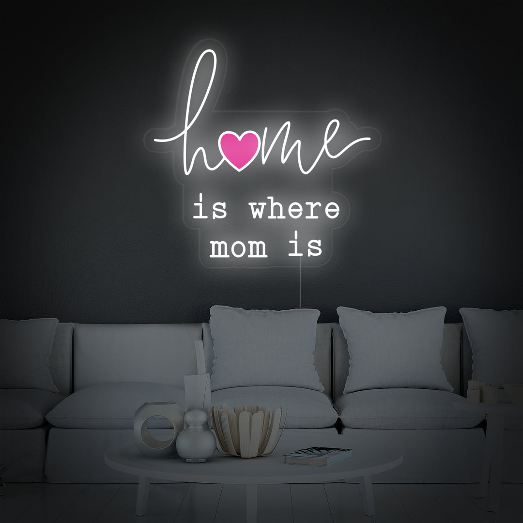 "Home Is Where Mom Is" Neon Verlichting