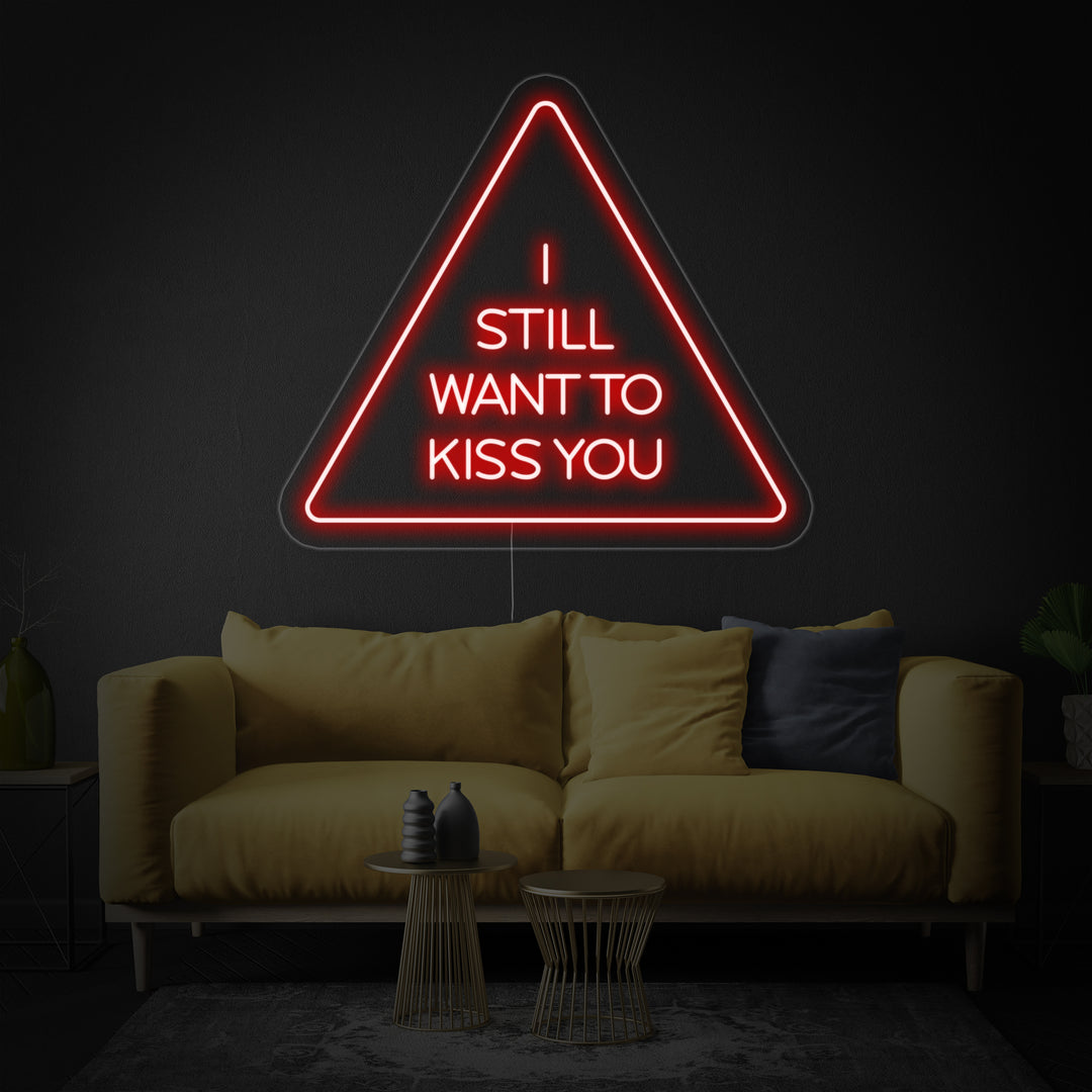 "I Still Want To Kiss You" Neon Verlichting