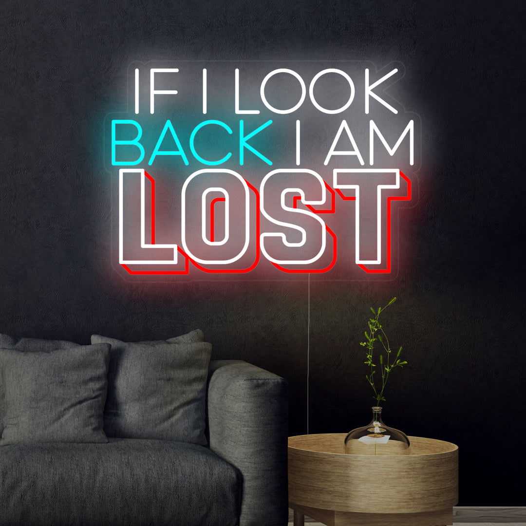 "If I Look Back I am Lost" Neon Verlichting