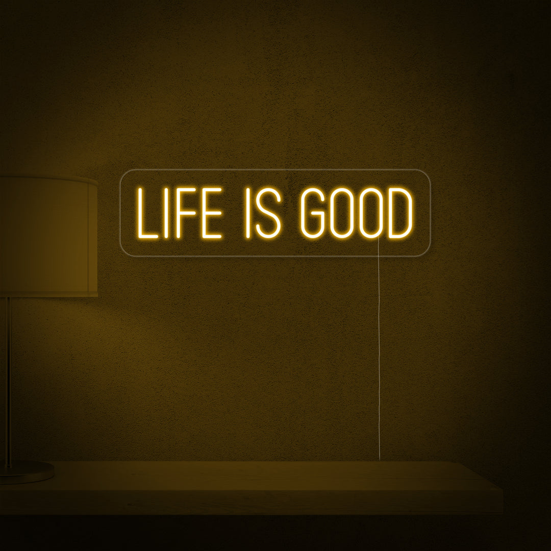 "Life is Good" Neon Verlichting
