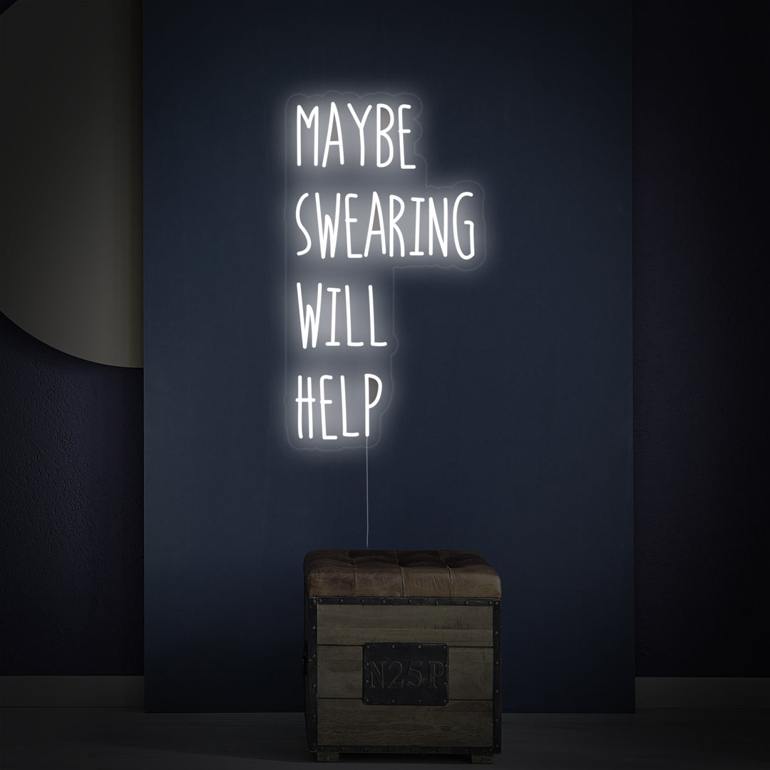"Maybe Swearing Will Help" Neon Verlichting