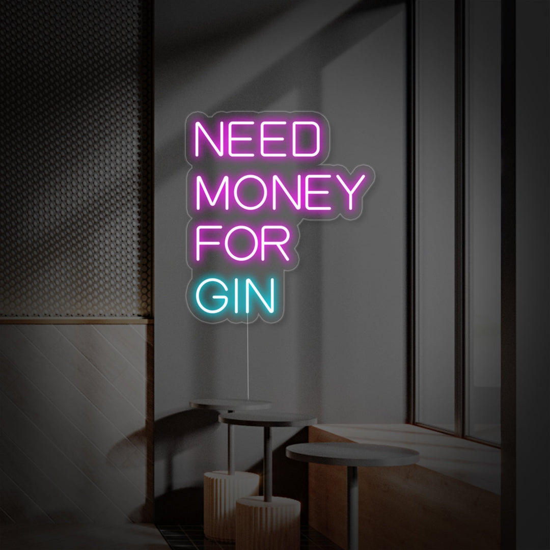 "Need Money For Gin Bierbar" Neon Verlichting