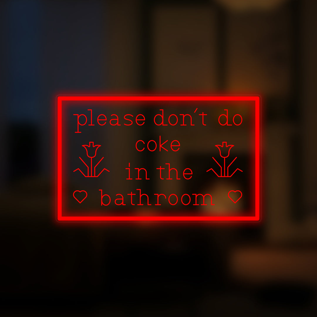 "Please Dont Do Coke in The Bathroom" Mini Neon Verlichting