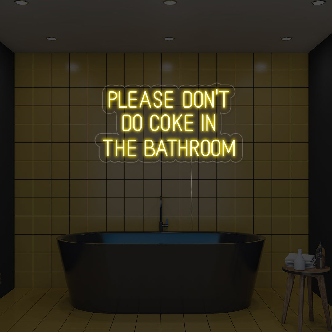 "Please Dont Do Coke in The Bathroom" Neon Verlichting