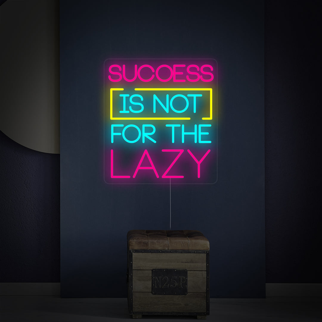 "Success Is Not For The Lazy" Neon Verlichting