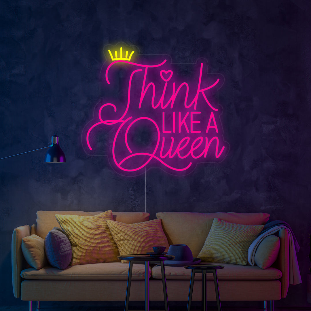 "Think Like A Queen" Neon Verlichting