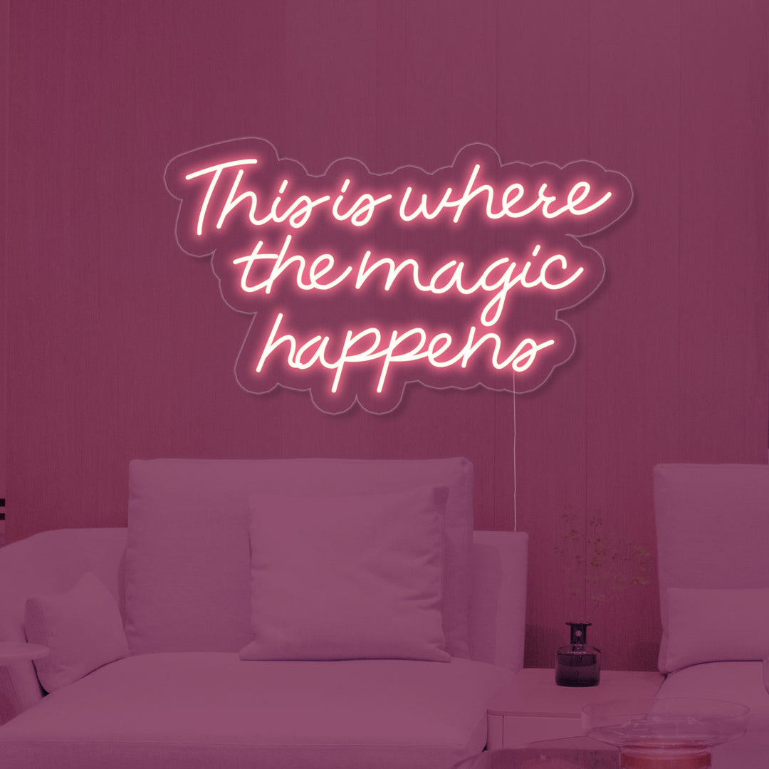 "This is Where The Magic Happens" Neon Verlichting