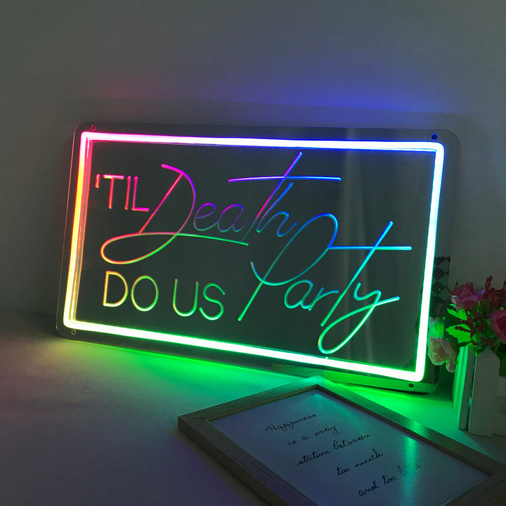 "Till Death Do Us Party, Dromerige Kleurverandering" Spiegel Neon Verlichting