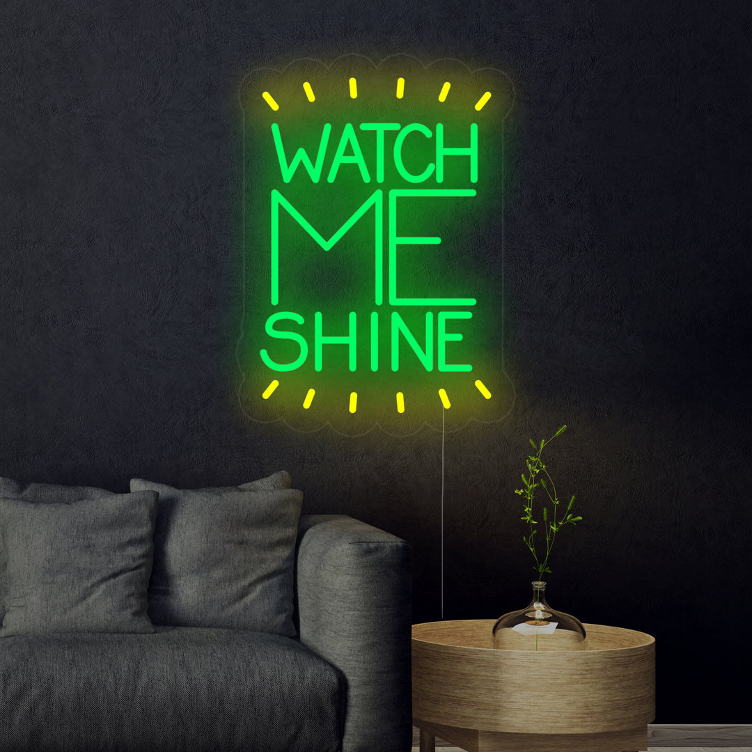 "Watch Me Shine" Neon Verlichting