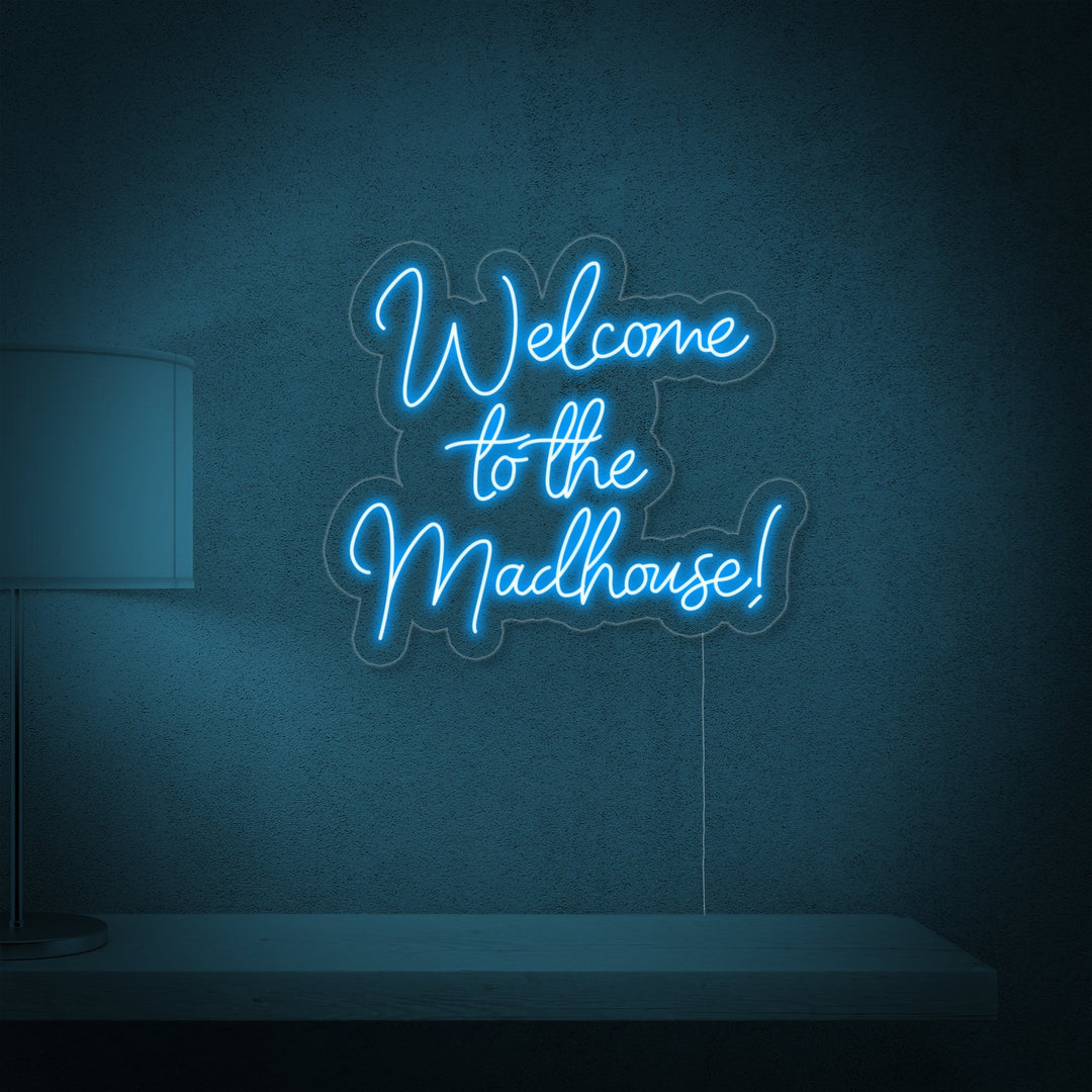 "Welcome to the Madhouse" Neon Verlichting
