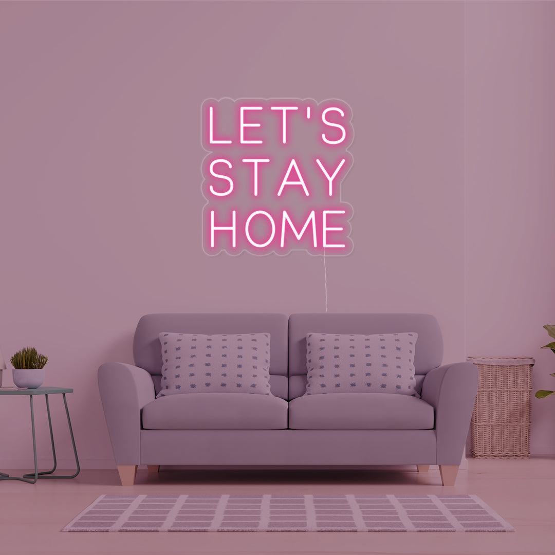"Lets Stay Home" Neon Verlichting