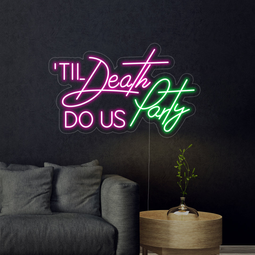 "Till Death Do Us Party" Neon Verlichting