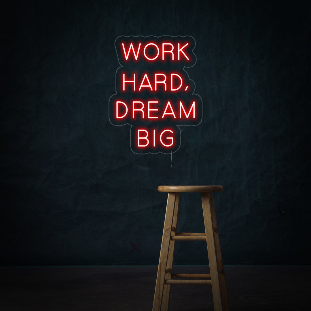 "Work Hard Dream Big" Neon Verlichting