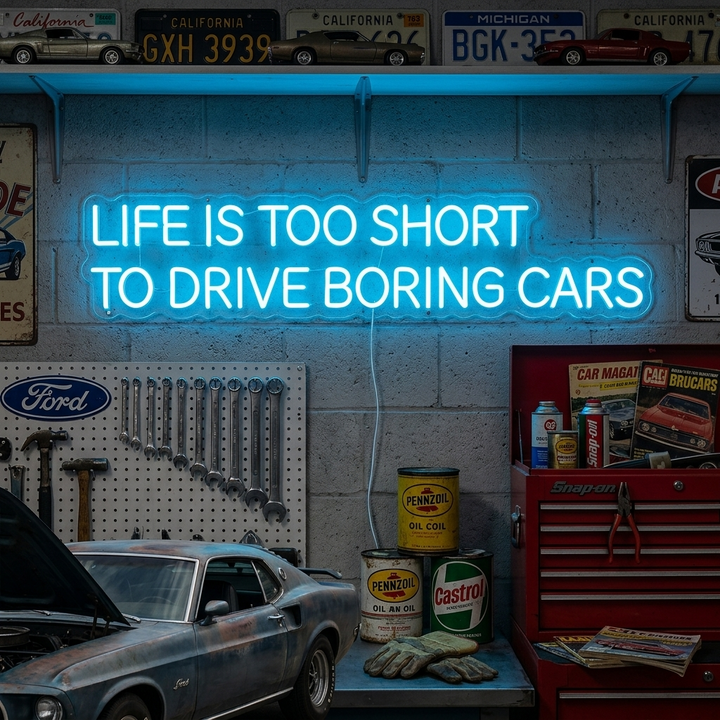 "Life Is Too Short To Drive Boring Cars" Neonbord