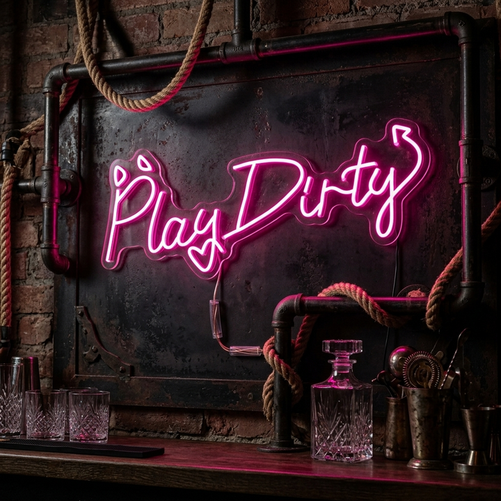 "Play Dirty" Neonbord