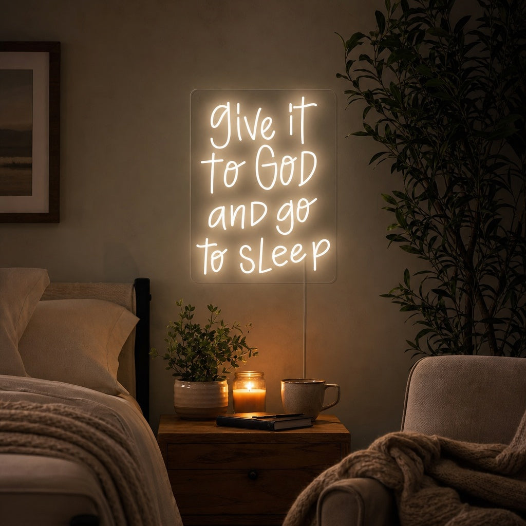 "Give It to God and Go to Sleep" Neon Verlichting