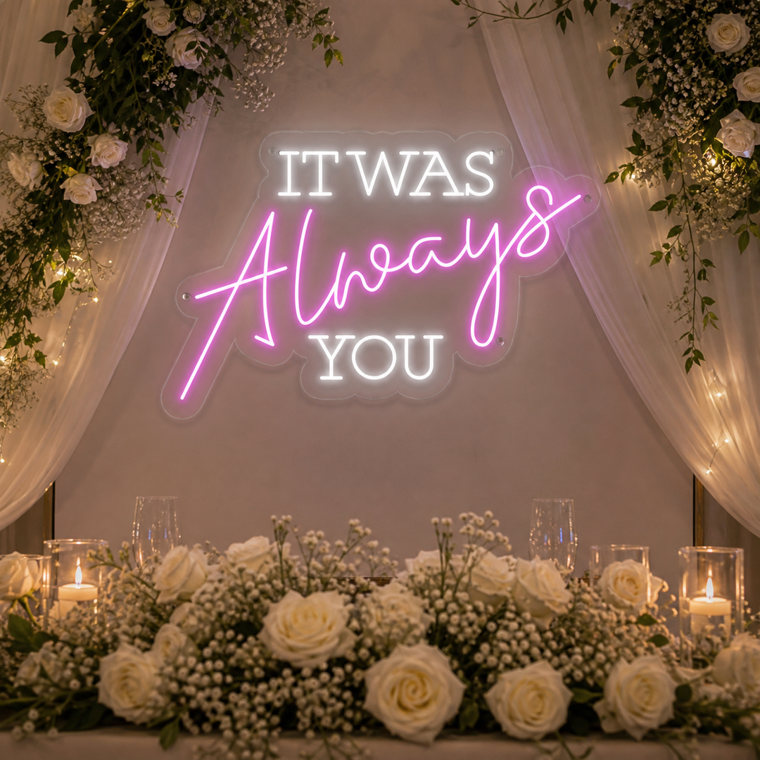 "It Was Always You" Neon Verlichting