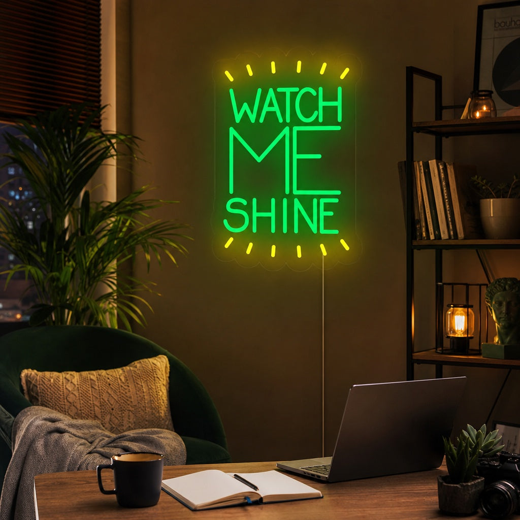"Watch Me Shine" Neon Verlichting