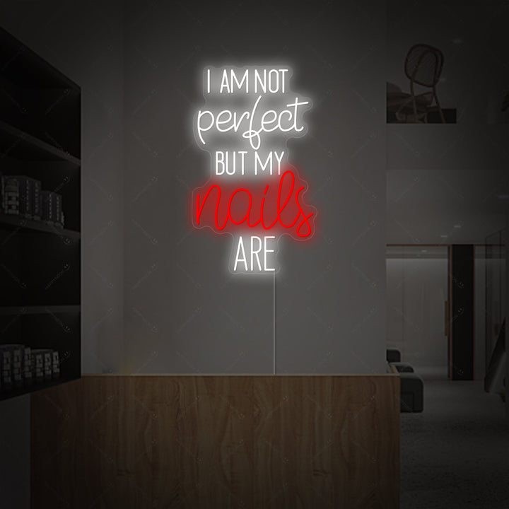 "I Am Not Perfect But My Nails Are" Neonbord