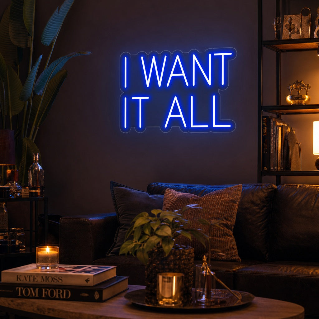 "I Want It All" Neon Verlichting