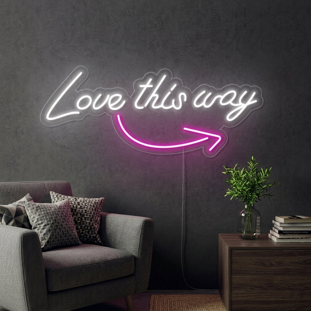 "Love This Way" Neon Verlichting