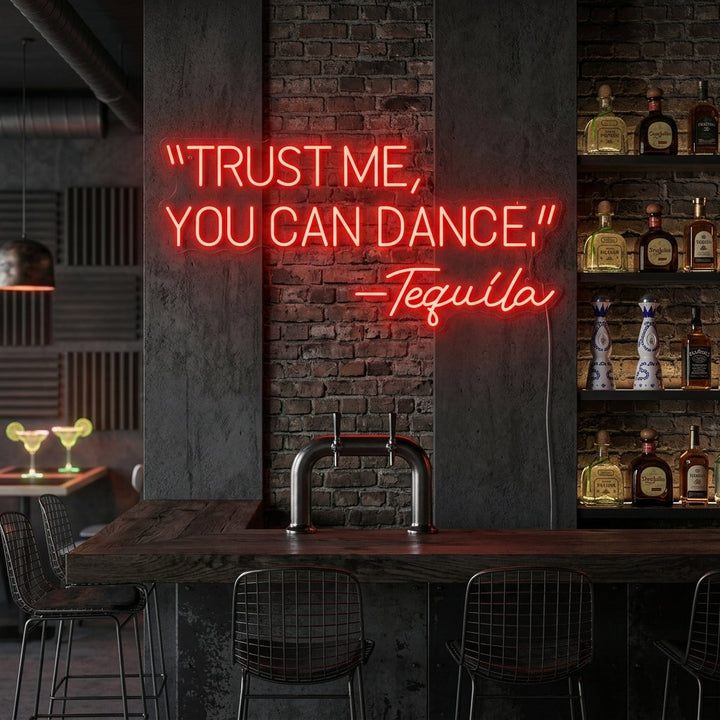 "Trust Me You Can Dance Tequila" Neonbord