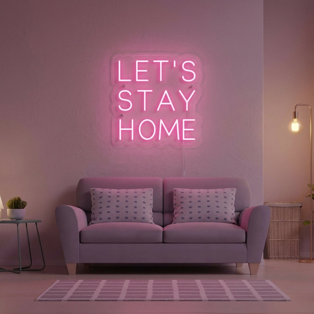 "Lets Stay Home" Neon Verlichting