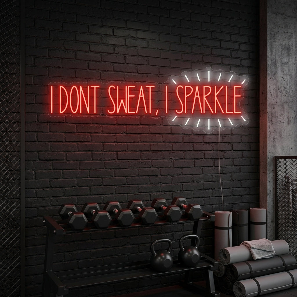 "I Don T Sweat, I Sparkle" Neonbord