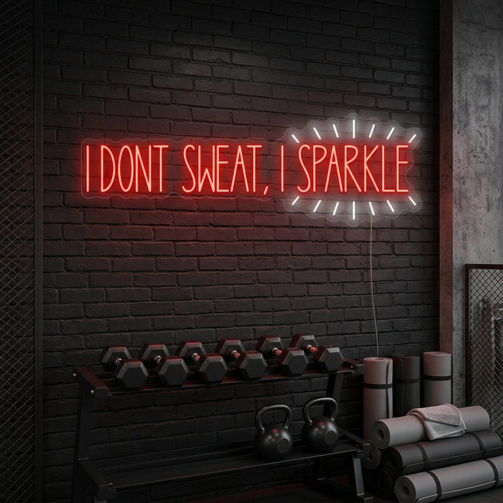 "I Don T Sweat, I Sparkle" Neonbord