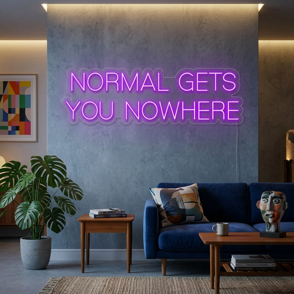 "Normal Gets You Nowhere" Neon Verlichting