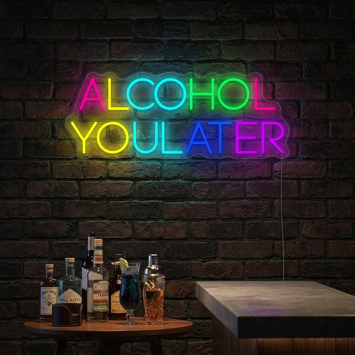 "Alcohol You Later" Neonbord