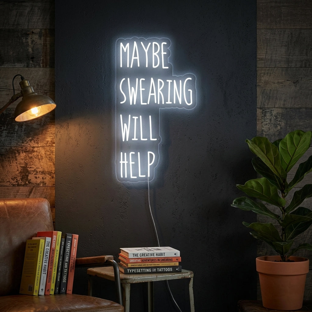 "Maybe Swearing Will Help" Neon Verlichting