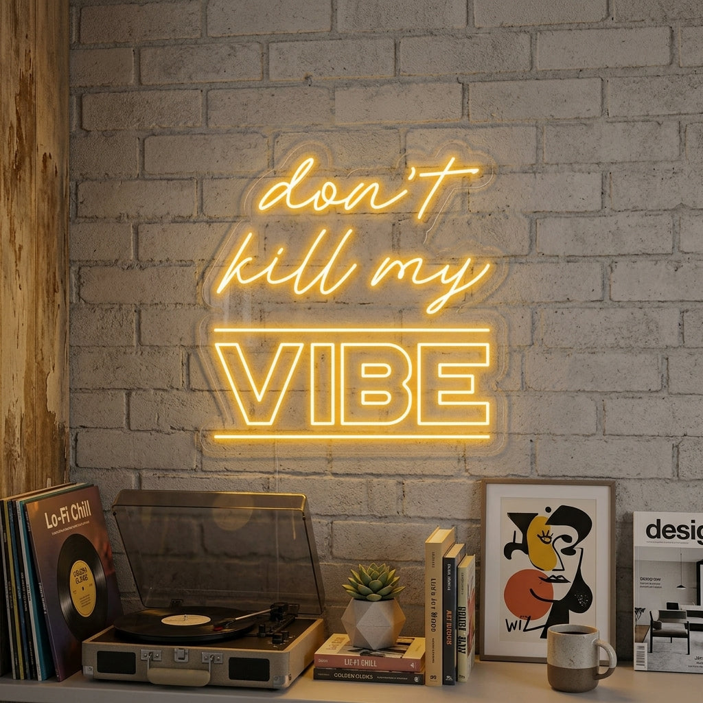 "Dont Kill My Vibe" Neon Verlichting