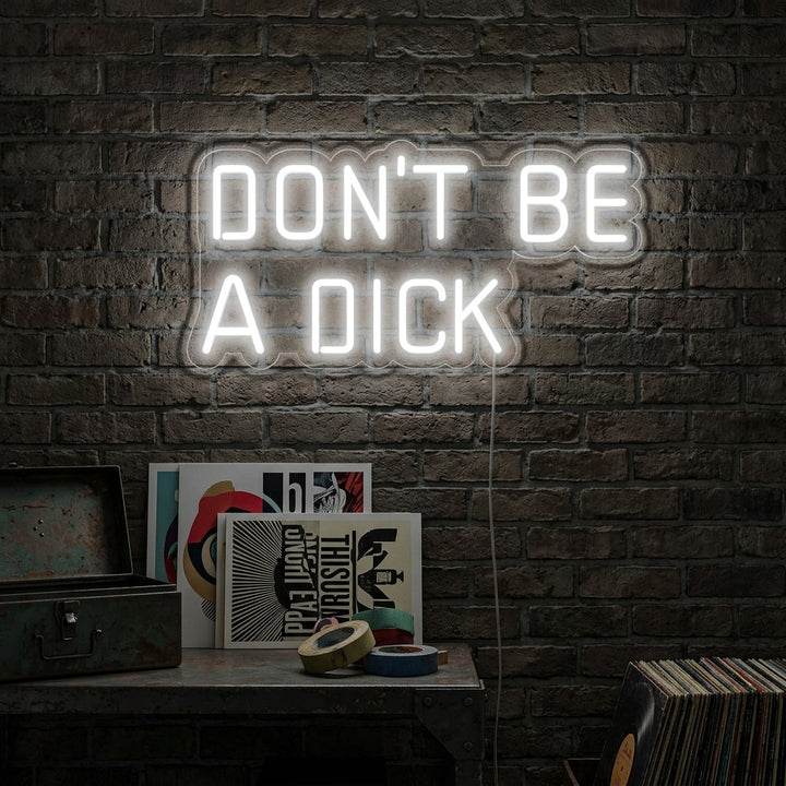 "Dont Be a Dick" Neon Verlichting